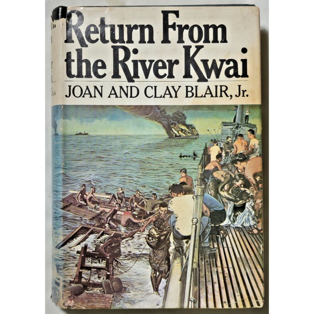 1979 Return From The River Kwai Joan Clay Blair World War II Pacific POW
